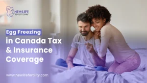 Egg freezing in canada: tax & insurance coverage.