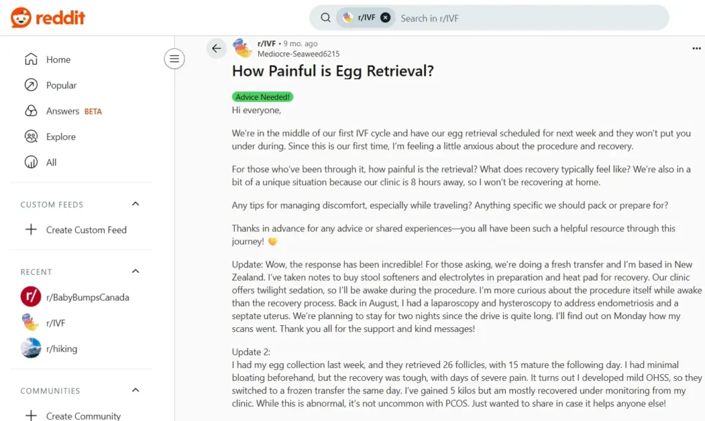 On reddit someone shared that doctors use anesthesia during the procedure of egg retrieval for safety.