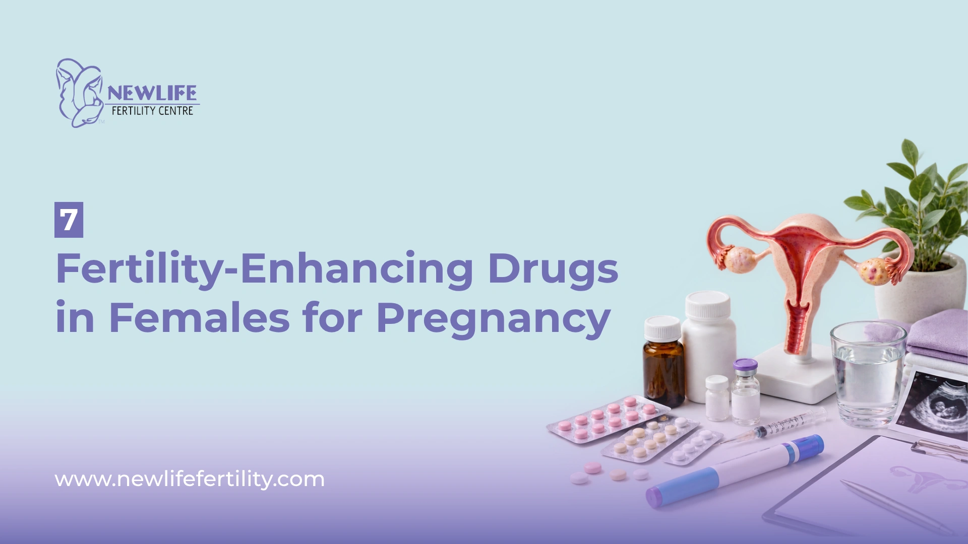 Fertility enhancing drugs in female may support ovulation and pregnancy planning.